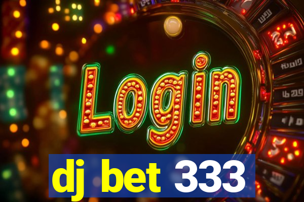 dj bet 333